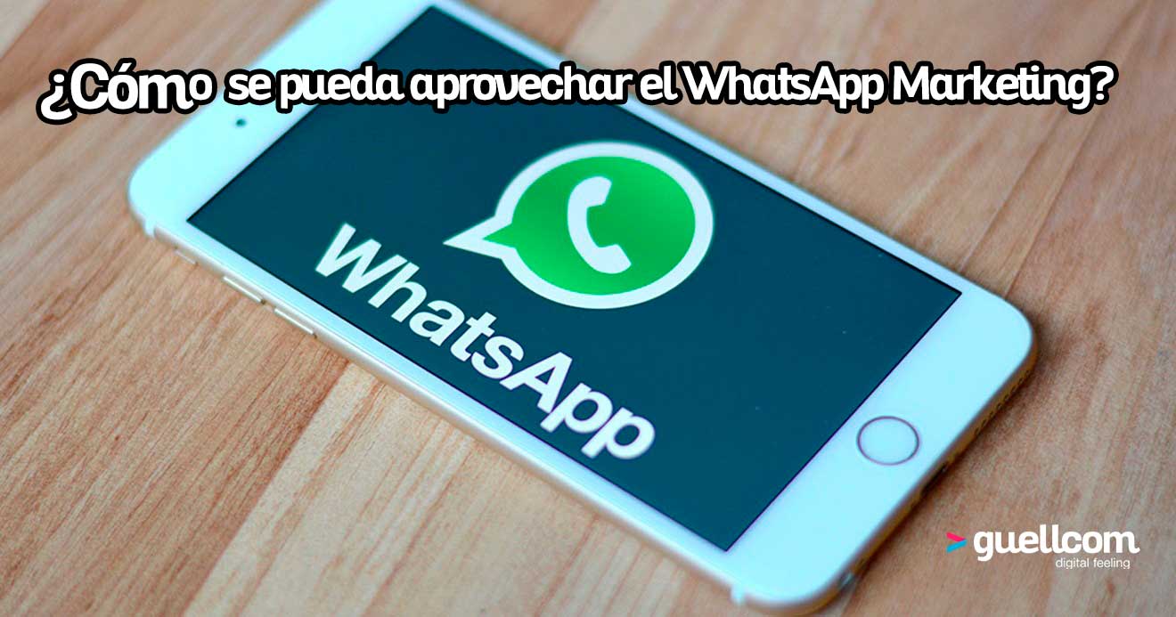 ¿Cómo se pueda aprovechar el WhatsApp Marketing?